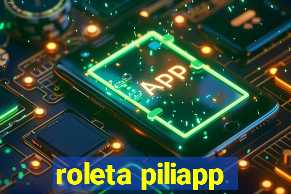 roleta piliapp